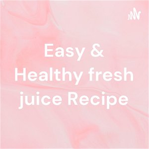 Easy & Healthy fresh juice Recipe poster