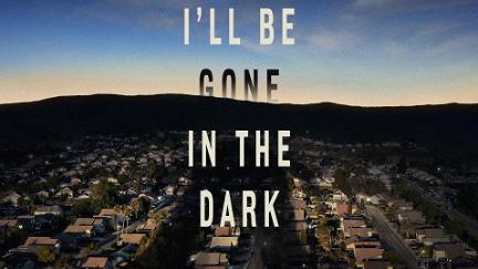 I´ll be Gone in the Dark poster