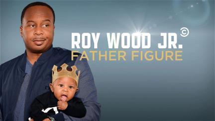 Roy Wood Jr: Father Figure poster