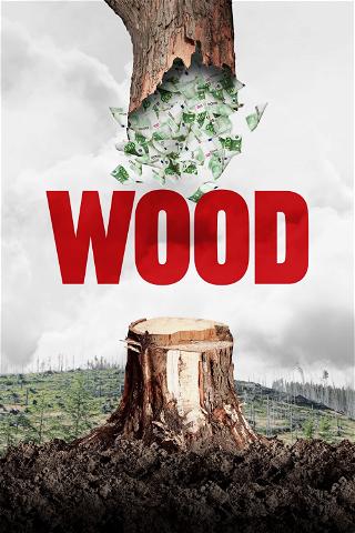 Wood - Der geraubte Wald poster