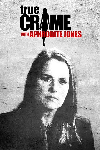 True Crime with Aphrodite Jones poster