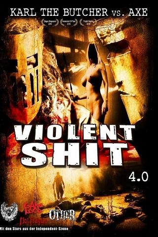 Violent Shit IV - Karl the Butcher vs Axe poster