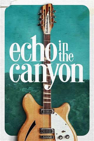 Echo In The Canyon poster