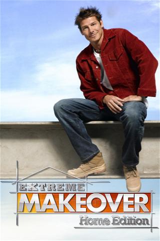Extreme Makeover Home Edition poster