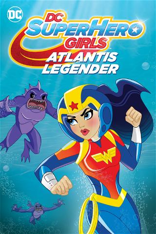 DC Super Hero Girls: Atlantis legender poster