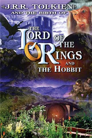 J.R.R. Tolkien and the Birth Of "The Lord of the Rings" And "The Hobbit" poster
