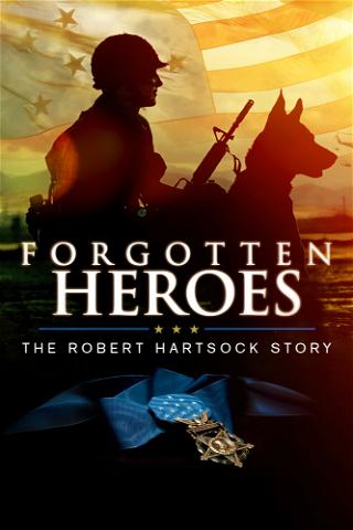 Forgotten Heroes: The Robert Hartsock Story poster