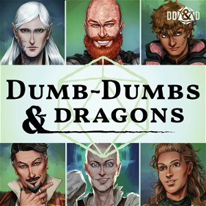 Dumb-Dumbs & Dragons: A D&D Podcast poster