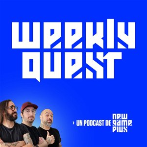 Weekly Quest: Un podcast de New Game Plus poster