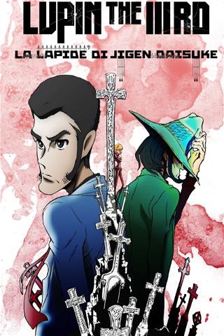 Lupin the 3rd - La Lapide di Jigen Daisuke poster
