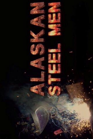 Alaskan Steel Men poster