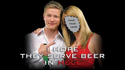 I Hope They Serve Beer in Hell poster