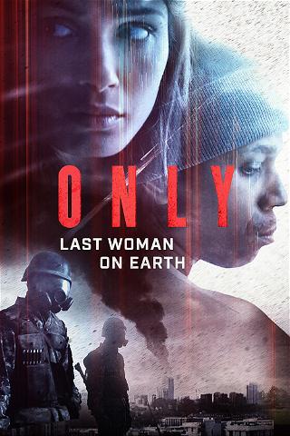 Only: Last Woman on Earth poster