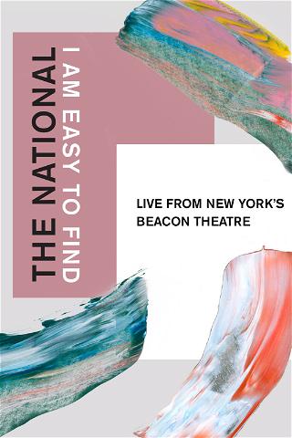 The National: I Am Easy To Find, Live From New York's Beacon Theatre poster