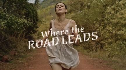 Where the Road Leads poster