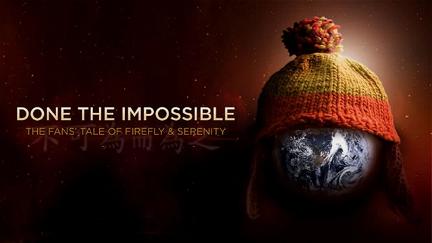 Done the Impossible: The Fans' Tale of Firefly and Serenity poster