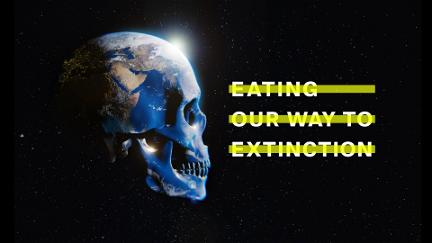 Mangiare la nostra strada verso l'estinzione poster