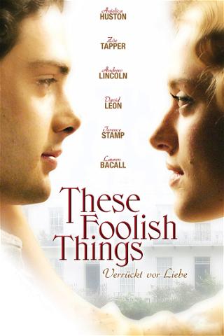 These Foolish Things - Verrückt vor Liebe poster
