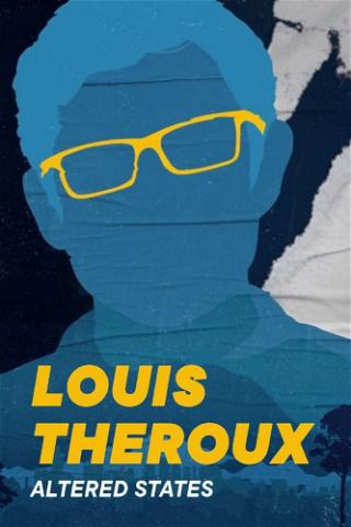 Louis Theroux: Altered States poster
