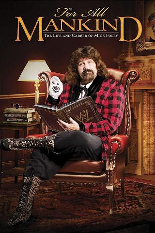For All Mankind - The Life & Career of Mick Foley poster