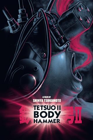 Tetsuo II: Body Hammer poster