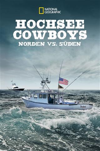Hochsee Cowboys: Norden vs. Süden poster