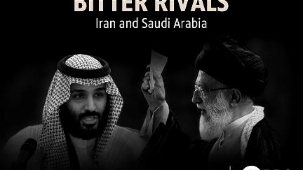 Bitter Rivals: Iran and Saudi Arabia poster