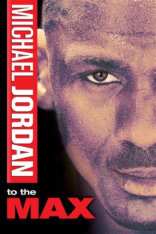 Michael Jordan to the Max poster