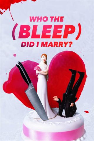 Who The Bleep Did I Marry poster