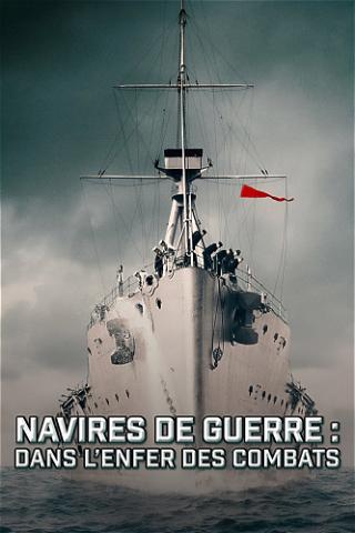Navires de Guerre : Dans l'enfer des combats poster