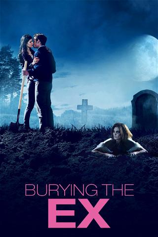 Burying the Ex poster