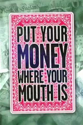 Dealers: Put Your Money Where Your Mouth Is poster