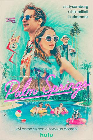Palm Springs - Vivi come se non ci fosse un domani poster