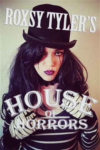 Roxsy Tyler's House of Horrors poster
