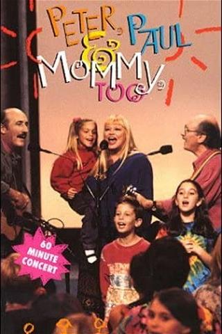 Peter, Paul and Mommy Too poster