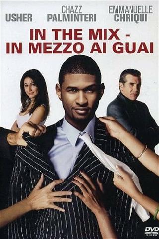In the Mix - In mezzo ai guai poster