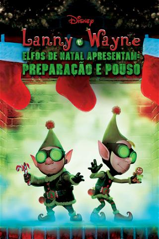 Lanny e Wayne Elfos de Natal Apresentam: Preparação e Pouso poster