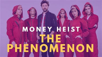 Money Heist: The Phenomenon poster