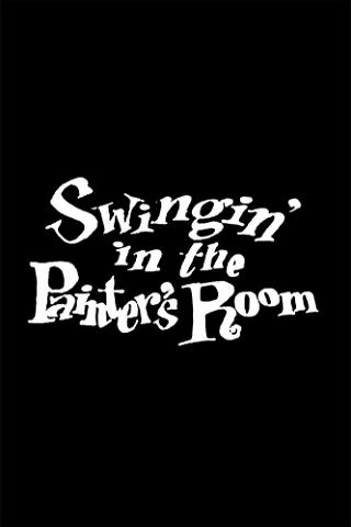 Swingin' in the Painter's Room poster