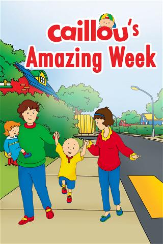 Caillou's Amazing Week poster