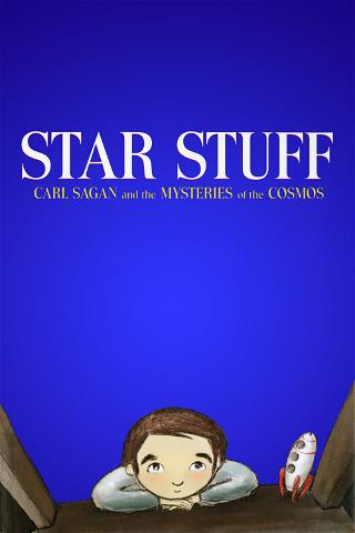 Star Stuff: Carl Sagan and the Mysteries of the Cosmos poster