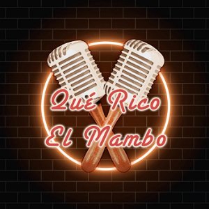 Qué Rico el Mambo Podcast poster