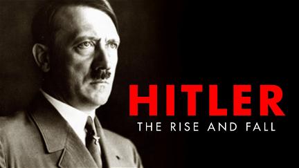 Hitler - The Rise and Fall poster