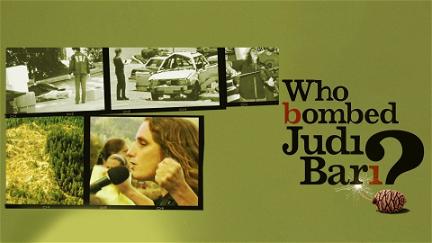 Who Bombed Judi Bari? poster