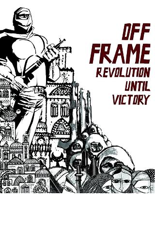Off Frame AKA Revolution Until Victory poster