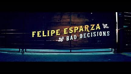 Felipe Esparza: Bad Decisions poster