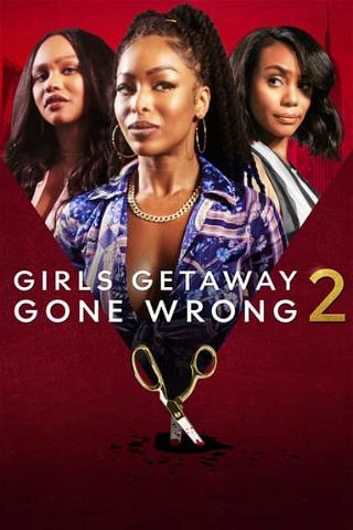 Girls Getaway Gone Wrong 2 poster