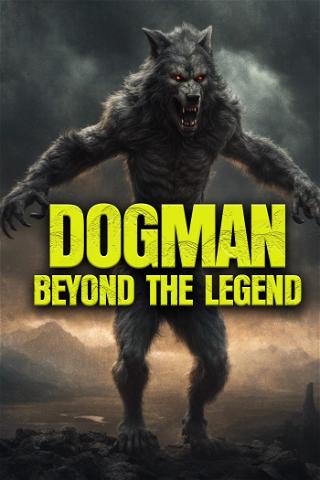 Dogman: Beyond the Legend poster