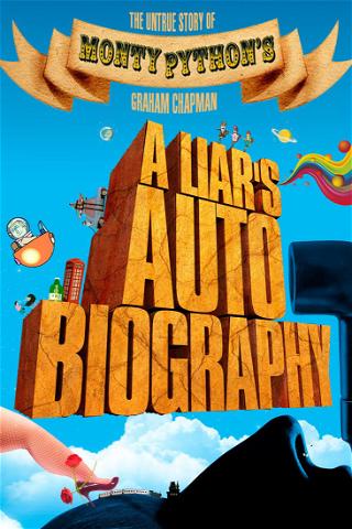 A Liar’s Autobiography: The Untrue Story of Monty Python’s Graham Chapman poster