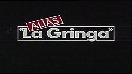 Alias 'La Gringa' poster
